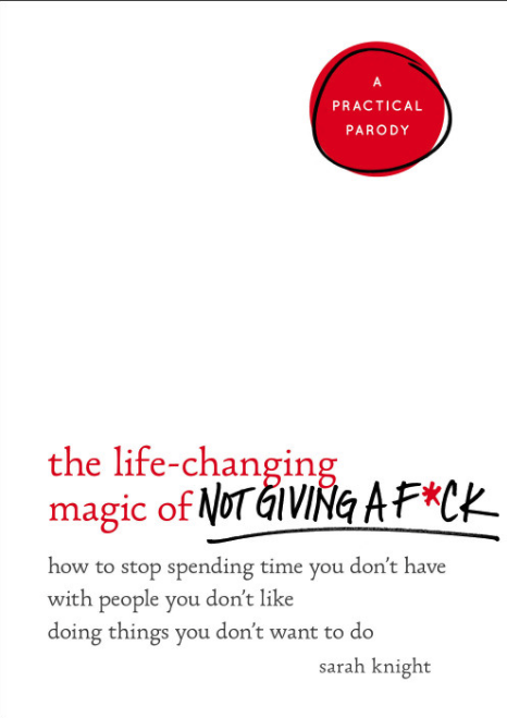 The life changing magic of not giving a f*ck